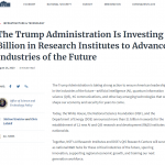 The Trump Administration Is Investing $1 Billion in Research Institutes to Advance Industries of the Future