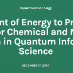 Department of Energy to Provide $75 Million for Chemical and Materials Research in Quantum Information Science