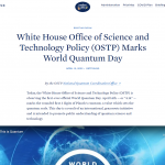 White House Office of Science and Technology Policy (OSTP) Marks World Quantum Day