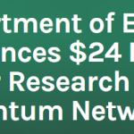 DOE Announces $24 Million for Research on Quantum Networks